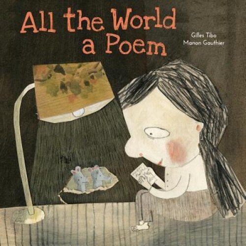 All the World a Poem, Gilles Tibo (Author)