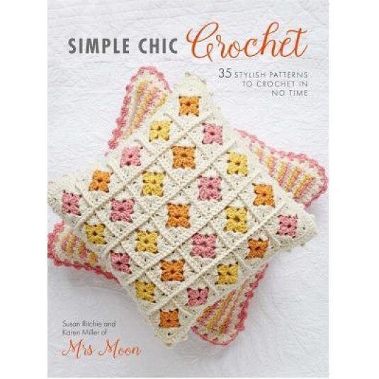 Simple Chic Crochet: 35 Stylish Patterns to Crochet in No Time, Susan Ritchie (Author)