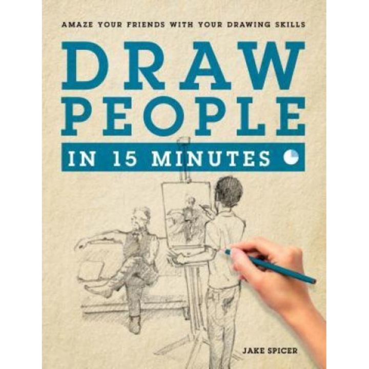 Draw People in 15 Minutes, Jake Spicer (Author)