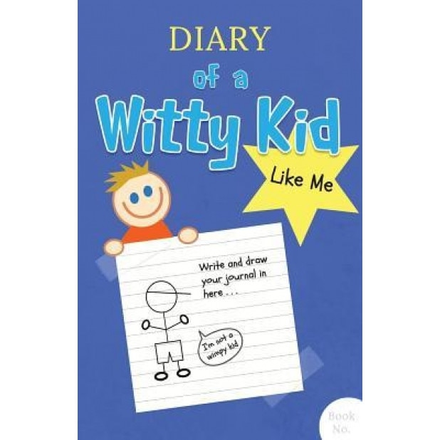 Diary of a Witty Kid Like Me: 108-Page Lined & Plain Fun Writing Journal Notebook for Boys Ages 7-12 to Write & Draw His Daily Stories, Events, & Th, Nate Grader Ninja (Author)