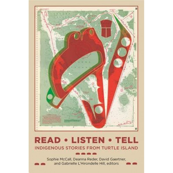 Read, Listen, Tell: Indigenous Stories from Turtle Island, Sophie McCall (Editor)