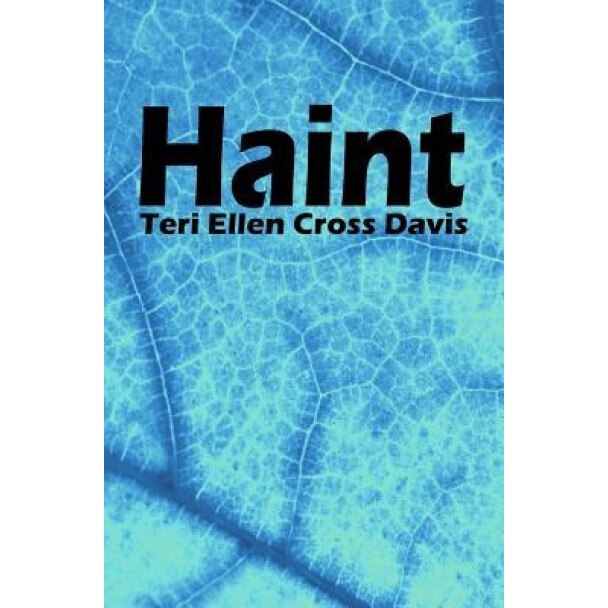Haint: Poems, Teri Ellen Cross Davis (Author)