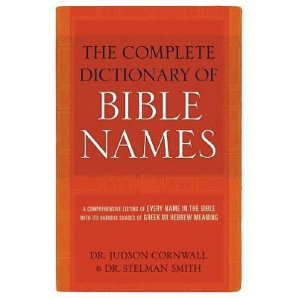 Complete Dictionary of Bible Names, Stelman Smith (Author)