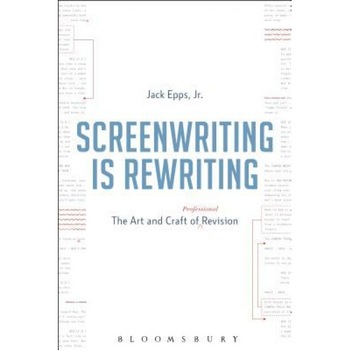 Screenwriting Is Rewriting: The Art and Craft of Professional Revision, Jack Epps Jr (Author) Screenwriting Is Rewriting: The Art and Craft of Professional Revision, Jack Epps Jr (Author)