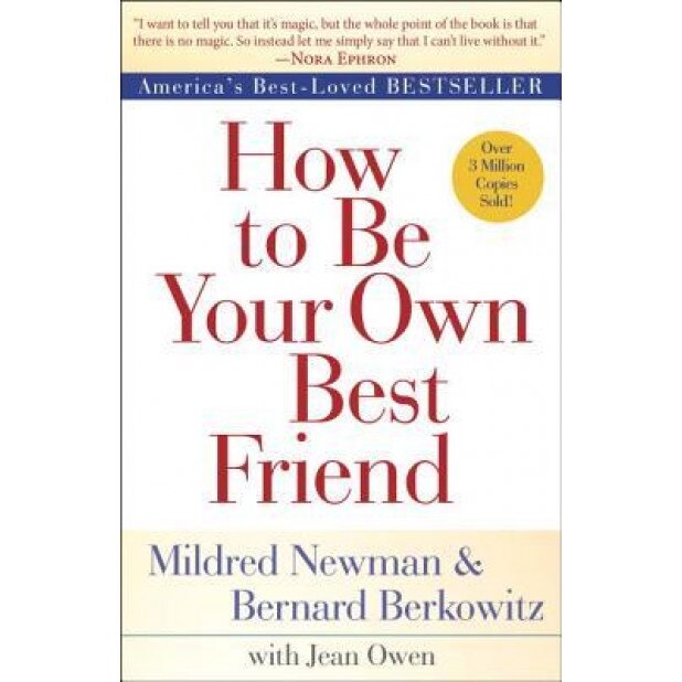 How to Be Your Own Best Friend, Mildred Newman (Author)