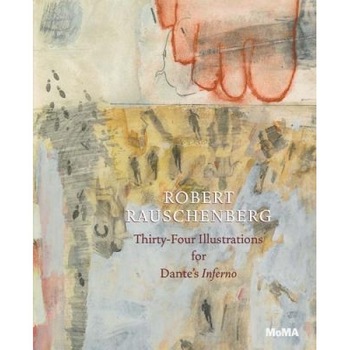 Robert Rauschenberg: Thirty-Four Illustrations for Dante's Inferno, Robert Rauschenberg (Artist) Robert Rauschenberg: Thirty-Four Illustrations for Dante's Inferno, Robert Rauschenberg (Artist)