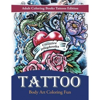 Tattoo Body Art Coloring Fun - Adult Coloring Books Tattoos Edition, Creative Playbooks (Author) Tattoo Body Art Coloring Fun - Adult Coloring Books Tattoos Edition, Creative Playbooks (Author)