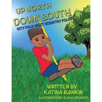 Up North, Down South: City Folk Meet Country Folk, Katina L. Rankin (Author) Up North, Down South: City Folk Meet Country Folk, Katina L. Rankin (Author)