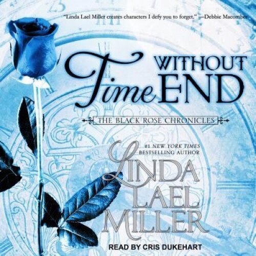 Time Without End, Linda Lael Miller (Author)