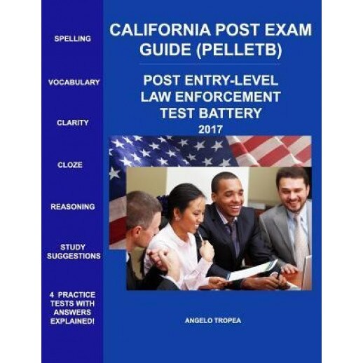 California Post Exam Guide (Pelletb): Post Entry-Level Law Enforcement Test Battery, Angelo Tropea (Author)
