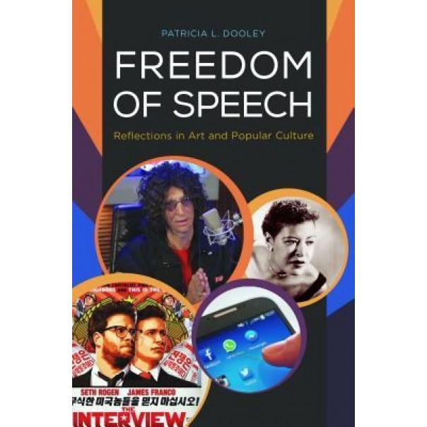 Freedom of Speech: Reflections in Popular Culture, Patricia L. Dooley (Author)
