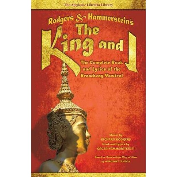 Rodgers & Hammerstein's the King and I: The Complete Book and Lyrics of the Broadway Musical, Oscar, II Hammerstein (Author)