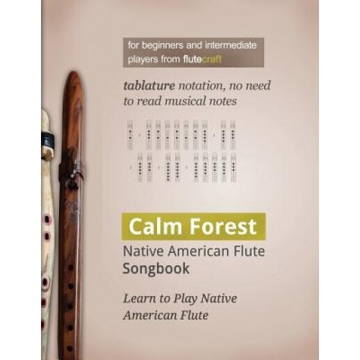 Calm Forest: Native American Flute Songbook, Wojciech Usarzewicz (Author)