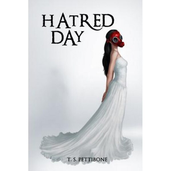 Hatred Day, T. S. Pettibone (Author)