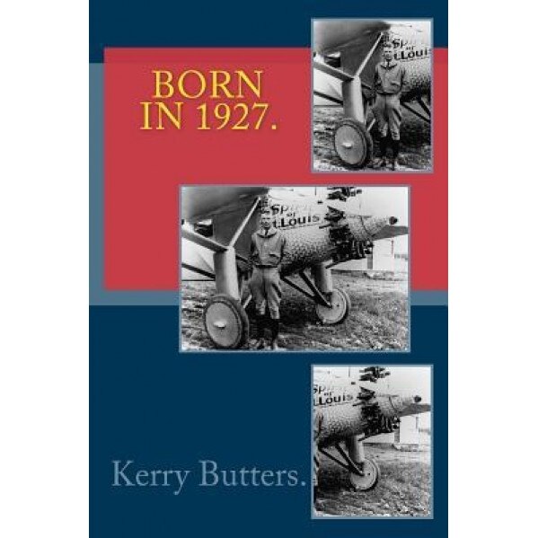 Born in 1927, Kerry Butters (Author)