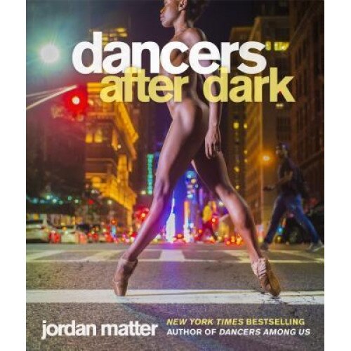 Dancers After Dark, Jordan Matter (Author)