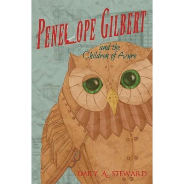 Penelope Gilbert and the Children of Azure, Emily A. Stewart (Author)