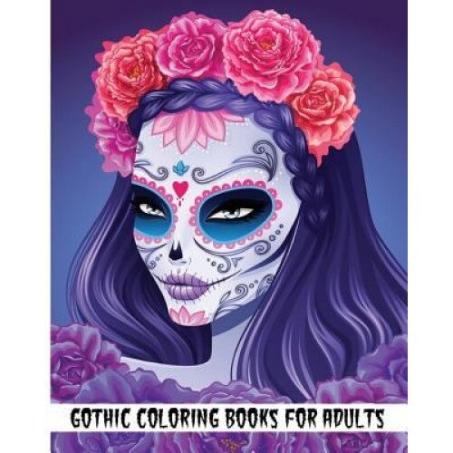 Gothic Coloring Books for Adults: 2017 Day of the Dead Coloring Book (+100 Pages), Rosetta Hazel (Author)