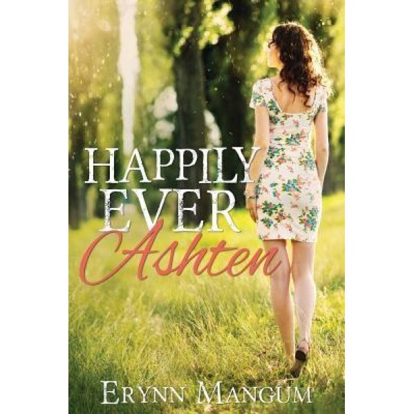 Happily Ever Ashten, Erynn Mangum (Author)