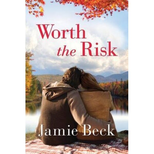 Worth the Risk, Jamie Beck (Author)