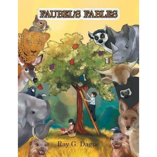 Faubel's Fables, Ray G. Dague (Author)