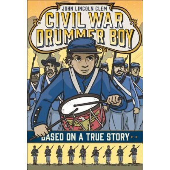 John Lincoln Clem: Civil War Drummer Boy, E. F. Abbott (Author)