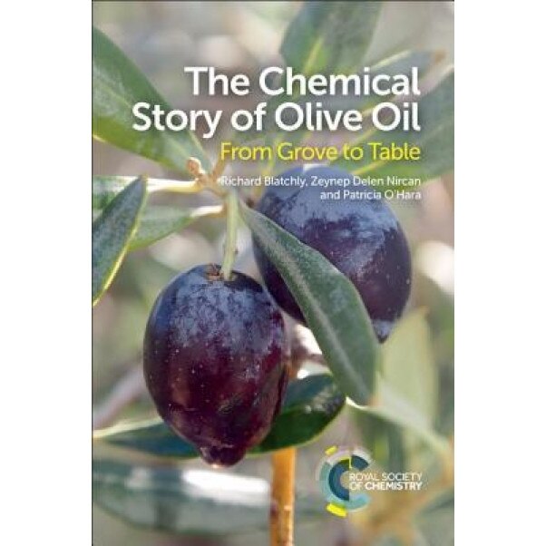 The Chemical Story of Olive Oil: From Grove to Table, Richard Blatchly (Author)