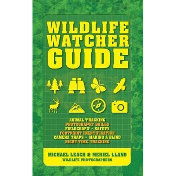Wildlife Watcher Guide: Animal Tracking - Photography Skills - Fieldcraft - Safety - Footprint Indentification - Camera Traps - Making a Blind, Michael Leach (Author) Wildlife Watcher Guide: Animal Tracking - Photography Skills - Fieldcraft - Safety - Footprint Indentification - Camera Traps - Making a Blind, Michael Leach (Author)