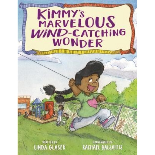 Kimmy's Marvelous Wind-Catching Wonder, Linda Glaser (Author)