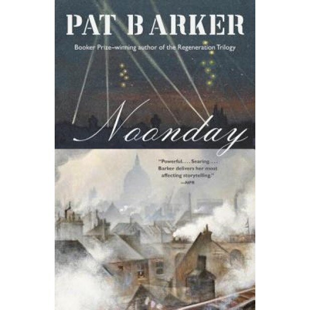 Noonday, Pat Barker (Author)