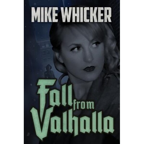Fall from Valhalla, Mike Whicker (Author)