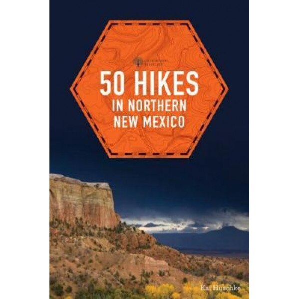 50 Hikes in Northern New Mexico, Kai Huschke (Author)