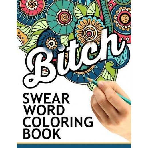 Swear Words Coloring Book: Hilarious Sweary Coloring Book for Fun and Stress Relief, Rude Team (Author)