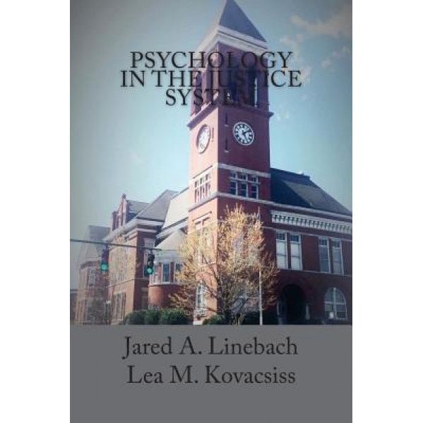 Psychology in the Justice System - Jared A. Linebach (Author)
