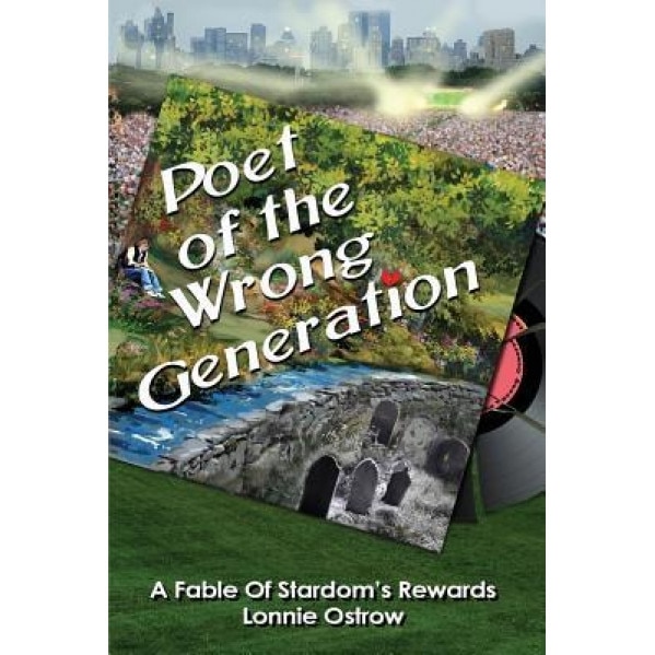 Poet of the Wrong Generation, Lonnie Ostrow (Author)
