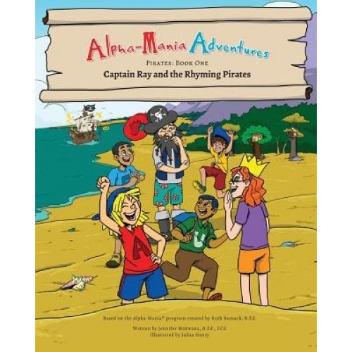 Alpha-Mania Adventures: Captain Ray and the Rhyming Pirates: A Rhyming Book, Jennifer Makwana (Author)
