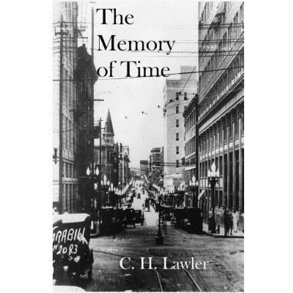 The Memory of Time, C. H. Lawler (Author)