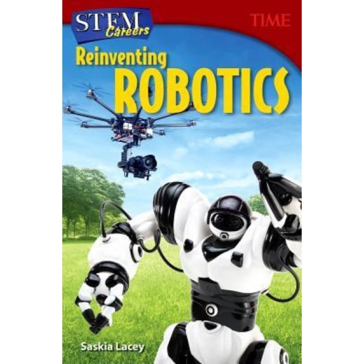 Stem Careers: Reinventing Robotics (Grade 7), Saskia Lacey (Author)