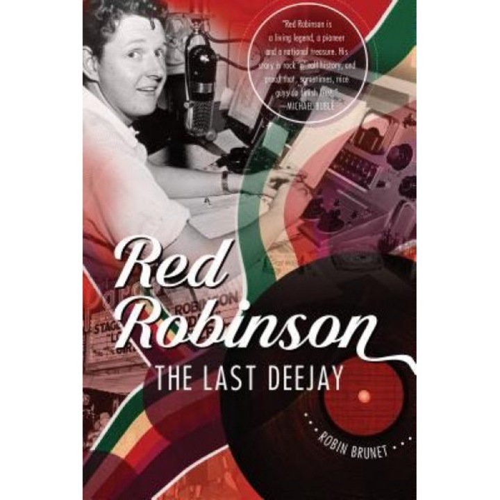 Red Robinson: The Last Deejay, Robin Brunet (Author)