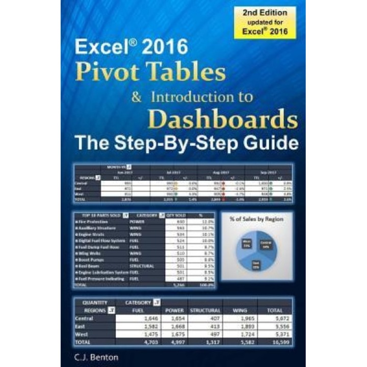 Excel Pivot Tables & Introduction to Dashboards the Step-By-Step Guide, C. J. Benton (Author)