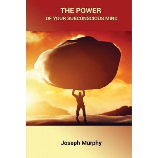 The Power of Your Subconscious Mind, Joseph Murphy (Author)