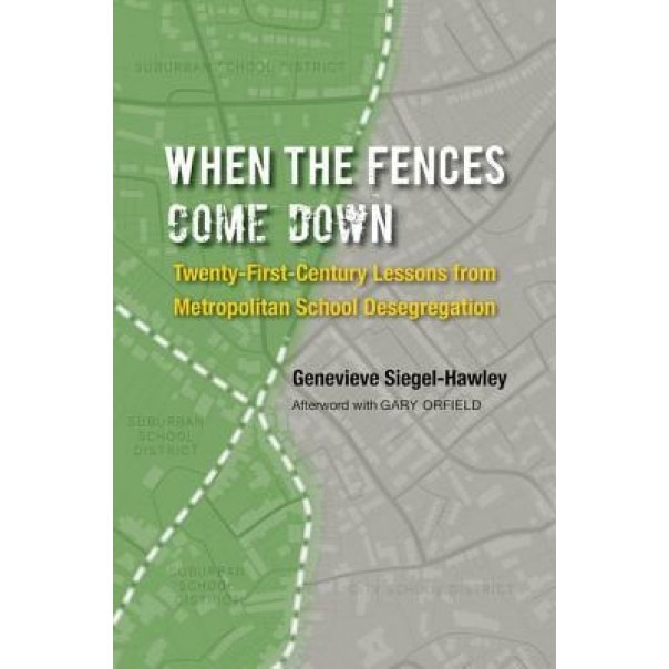 When the Fences Come Down, Genevieve Siegel-Hawley (Author)