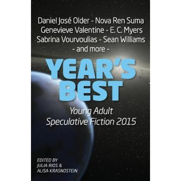 Year's Best Young Adult Speculative Fiction 2015, Julia Rios (Editor)