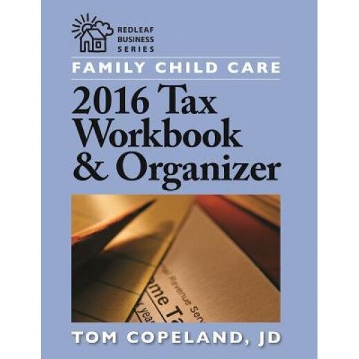 Family Child Care 2016 Tax Workbook and Organizer - Tom Copeland Jd (Author)