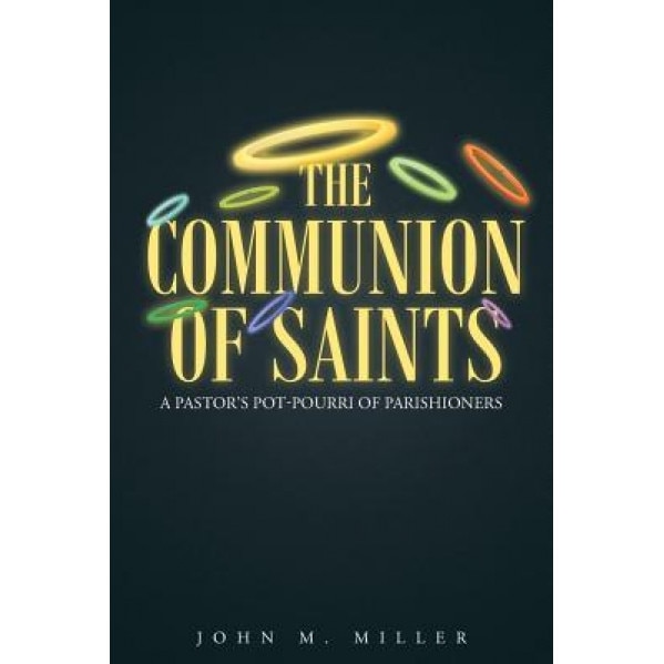 The Communion of Saints, John M. Miller (Author)