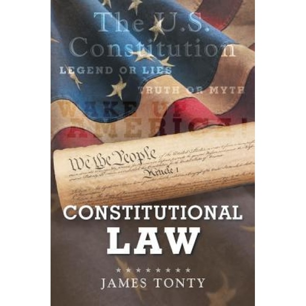 Constitutional Law, James Tonty (Author)