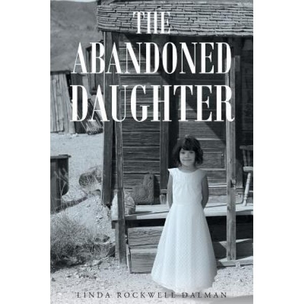 The Abandoned Daughter, Linda Rockwell Dalman (Author)