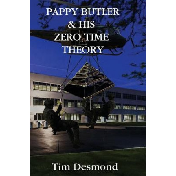 Pappy Butler & His Zero Time Theory, Tim Desmond (Author)