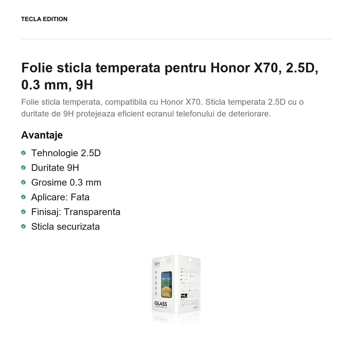Folie sticla temperata pentru Honor X70, 2.5D, 0.3 mm, 9H