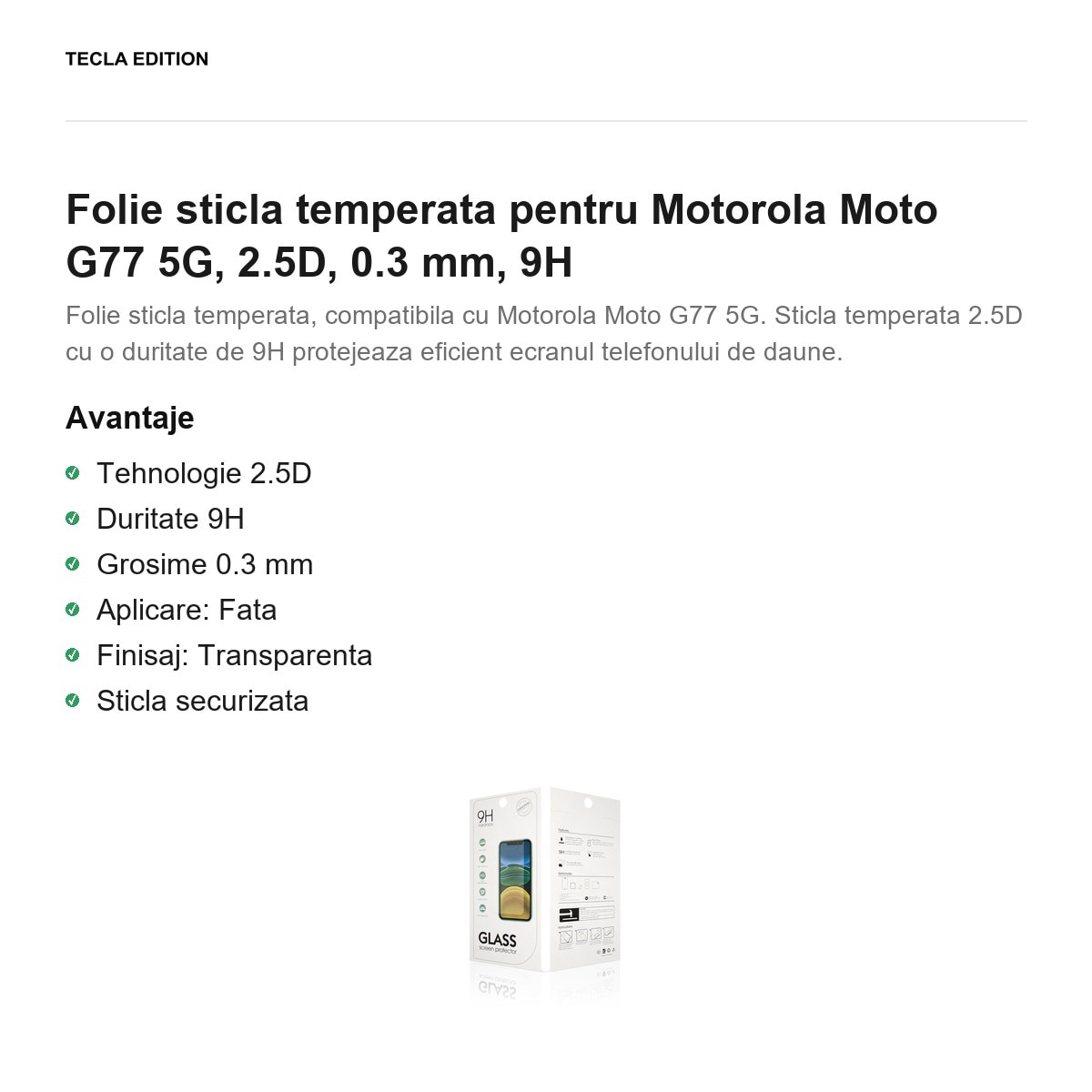 Folie sticla temperata pentru Motorola Moto G77 5G, 2.5D, 0.3 mm, 9H